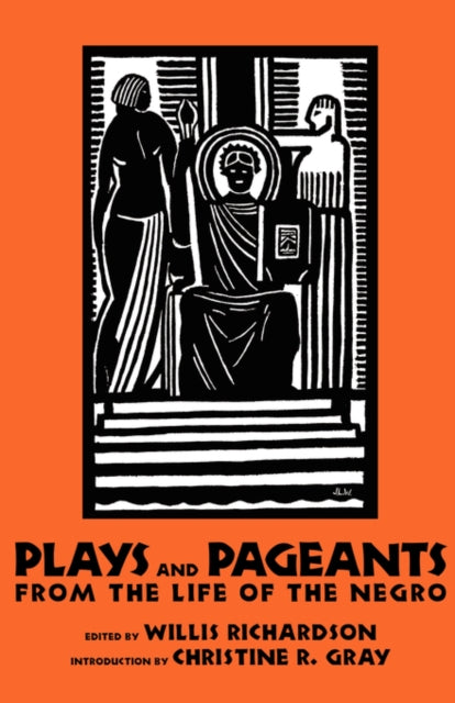 Book cover of: Plays and Pageants from the Life of the Negro. By: Willis Richardson
