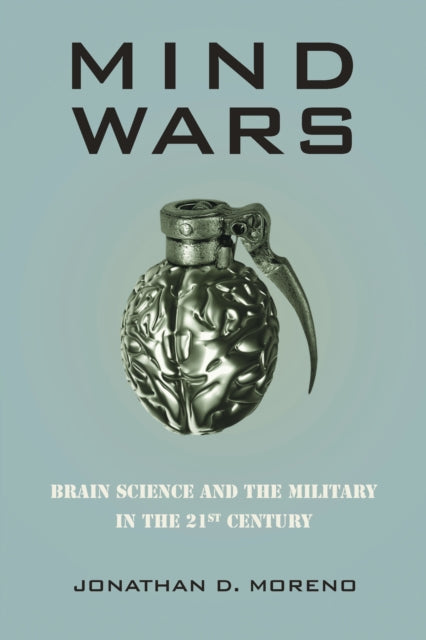 Book cover of: Mind Wars. By: Jonathan D. Moreno