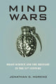 Book cover of: Mind Wars. By: Jonathan D. Moreno