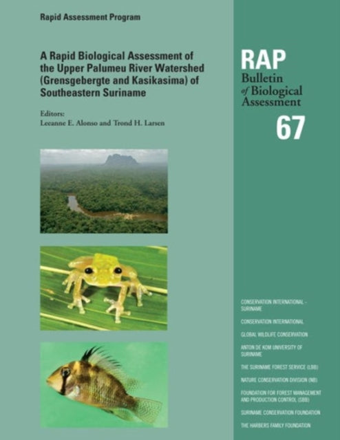 Book cover of: Rapid Biological Assessment of the Upper Palumeu River Watershed (Grensgebergte and Kasikasima) of Southeastern Suriname. By: Leeanne E. Alonso