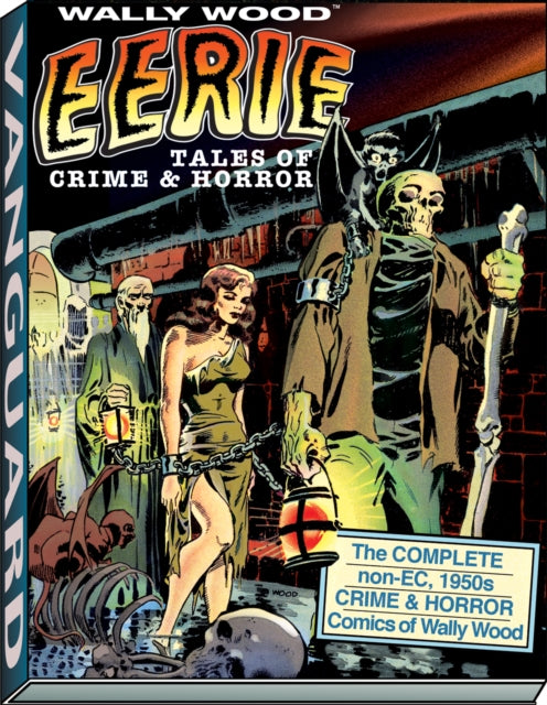 Book cover of: Wally Wood: Eerie Tales of Crime & Horror. By: Wood, Wallace