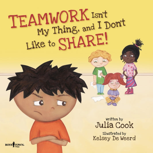 Book cover of: Teamwork isn't My Thing, and I Don't Like to Share!