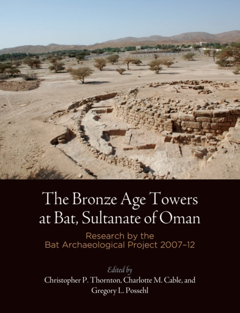 Book cover of: Bronze Age Towers at Bat, Sultanate of Oman – Research by the Bat Archaeological Project, 27–12