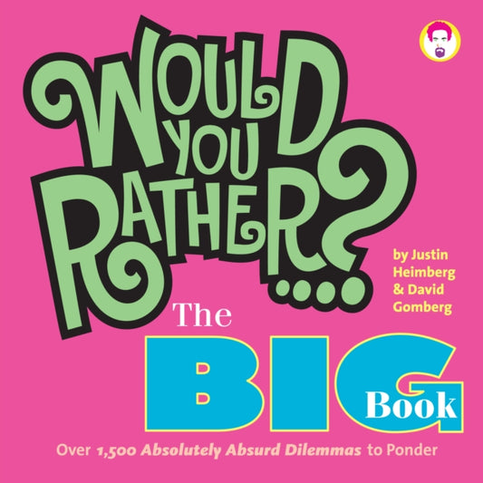 Book cover of: Would You Rather...? The Big Book
