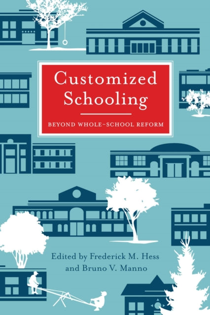 Book cover of: Customized Schools. By: Frederick M. Hess
