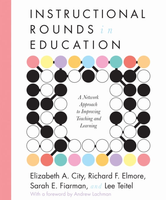 Book cover of: Instructional Rounds in Education
