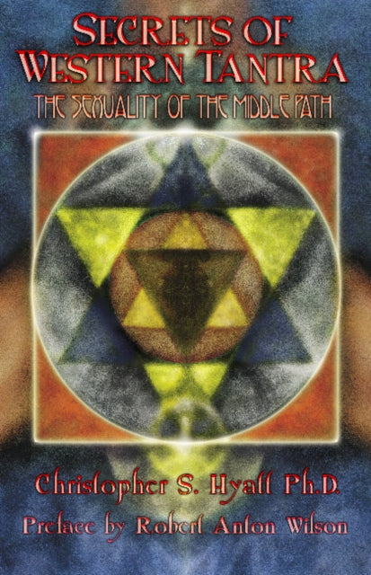 Book cover of: Secrets of Western Tantra. By: Christopher S. Hyatt