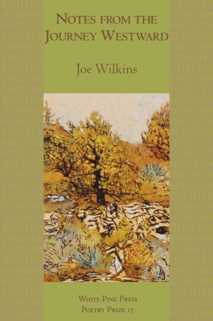 Book cover of: Notes from the Journey Westward. By: Joe Wilkins