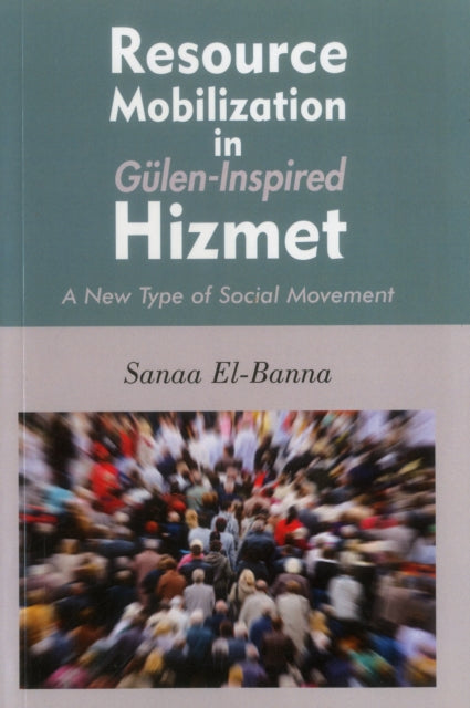 Book cover of: Resource Mobilization in Gulen-Inspired Hizmet. By: Sanaa El-Banna