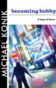 Book cover of: Becoming Bobby. By: Michael Konik