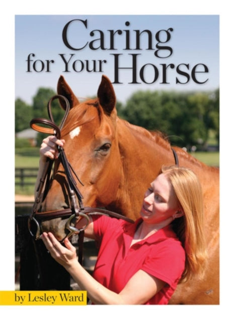 Book cover of: Caring for Your Horse. By: Lesley Ward