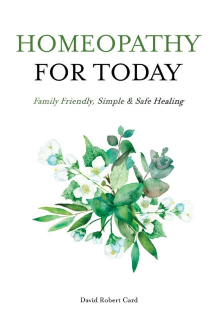 Book cover of: Homeopathy for Today. By: David Robert Card