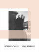 Book cover of: Sophie Calle: Overshare. By: Sophie Calle