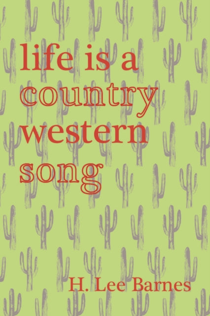 Book cover of: Life Is A Country Western Song. By: H. Lee Barnes