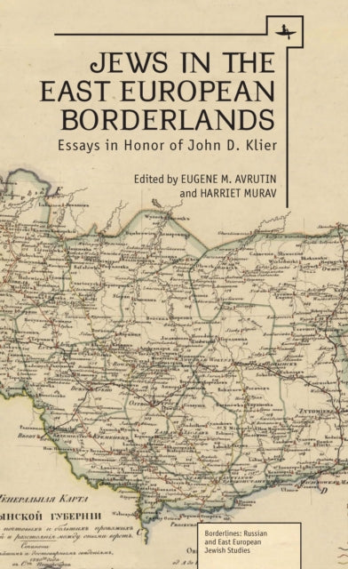 Book cover of: Jews in the East European Borderlands. By: Eugene M. Avrutin
