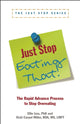 Book cover of: Just Stop Eating That!