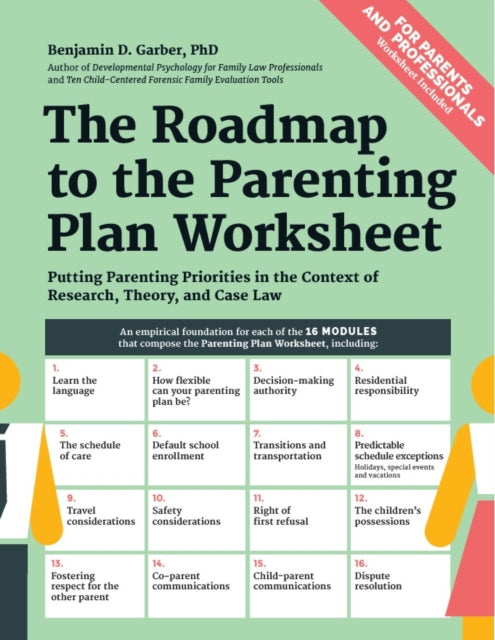 Book cover of: Roadmap to the Parenting Plan Worksheet. By: Benjamin D. Garber