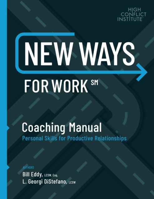 Book cover of: New Ways for Work: Coaching Manual. By: Bill Eddy