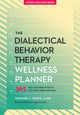 Book cover of: Dialectical Behavior Therapy Wellness Planner. By: Blaise Aguirre