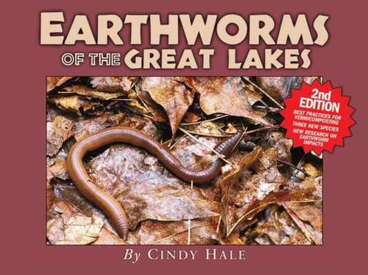 Book cover of: Earthworms of the Great Lakes, Second Edition. By: Cindy Hale
