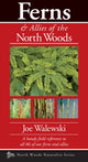 Book cover of: Ferns & Allies of the North Woods. By: Joe Walewski