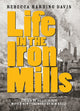 Book cover of: Life In The Iron Mills. By: Rebecca Harding Davis