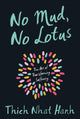 No Mud, No Lotus, The Art of Transforming Suffering 9781937006853 Thích Nhất Hạnh