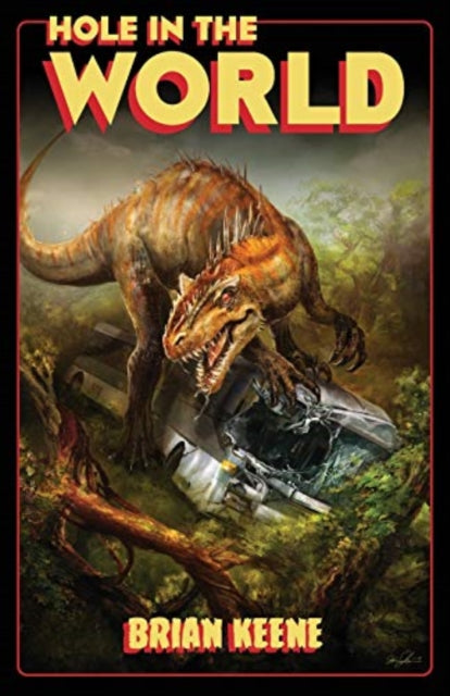 Book cover of: Hole in the World. By: Brian Keene