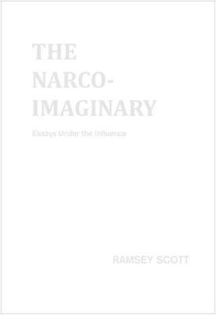 Book cover of: Narco Imaginary: Essays und Influence. By: Ramsey Scott