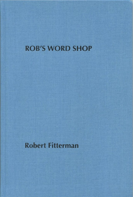 Book cover of: Rob's Word Shop. By: Robert Fitterman