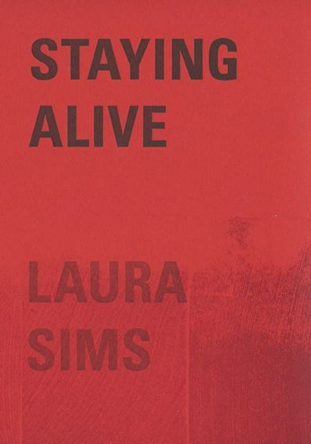 Book cover of: Staying Alive. By: Laura Sims
