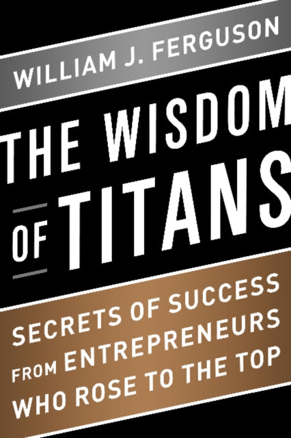 Book cover of: Wisdom of Titans. By: William J. Ferguson