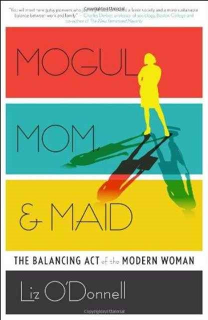 Book cover of: Mogul, Mom, & Maid. By: Liz O'Donnell
