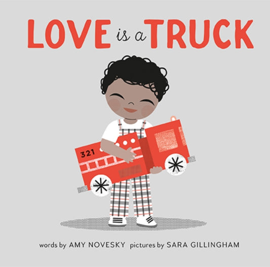 Book cover of: Love Is a Truck. By: Amy Novesky