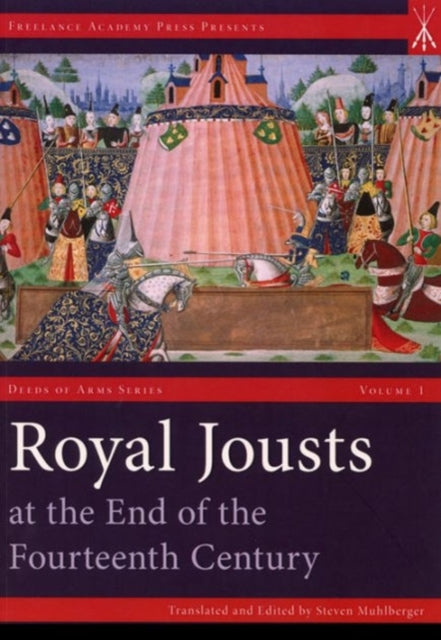 Book cover of: Royal Jousts at the End of the Fourteenth Century. By: Steven Muhlberger