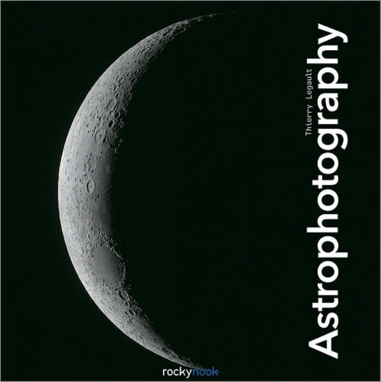 Book cover of: Astrophotography. By: Thierry Legault