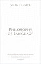 Book cover of: Philosophy of Language. By: Vilém Flusser