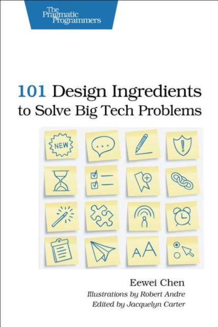Book cover of: 101 Design Ingredients to Solve Big Tech Problems. By: Eewei Chen