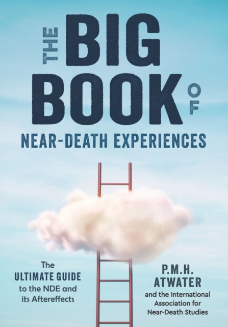 Book cover of: Big Book of Near-Death Experiences. By: P. M. H. Atwater