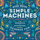 Book cover of: Kids' Book of Simple Machines. By: Kelly Doudna