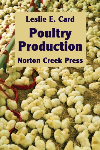 Book cover of: Poultry Production. By: Leslie E Card