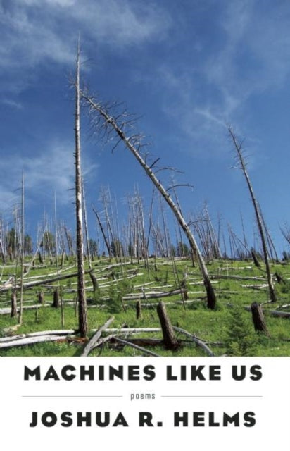 Book cover of: Machines Like Us. By: Joshua R. Helms