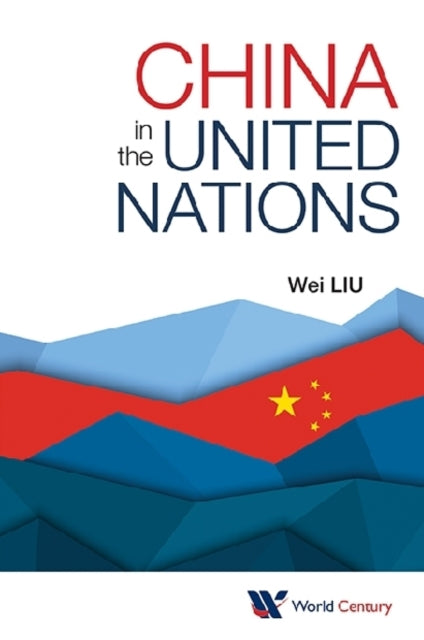 Book cover of: China In The United Nations. By: Wei Liu