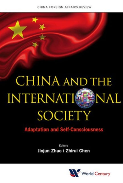 Book cover of: China And The International Society: Adaptation And Self-consciousness. By: Jinjun Zhao