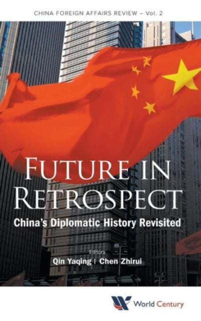 Book cover of: Future In Retrospect: China's Diplomatic History Revisited. By: Yaqing Qin