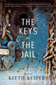 Book cover of: Keys to the Jail. By: Keetje Kuipers