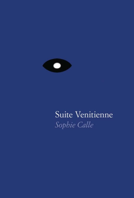 Book cover of: Sophie Calle: Suite Venitienne. By: Sophie Calle