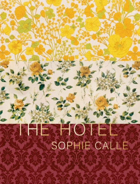 Book cover of: Sophie Calle: The Hotel. By: Sophie Calle