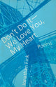 Book cover of: Don't Do It, We Love You, My Heart