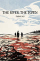 Book cover of: River, The Town. By: Farah Ali
